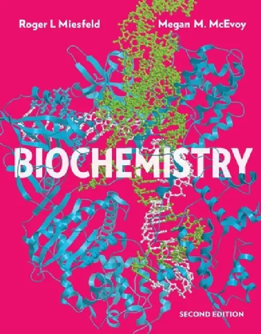 Biochemistry by Roger L. Miesfeld, Megan M. McEvoy