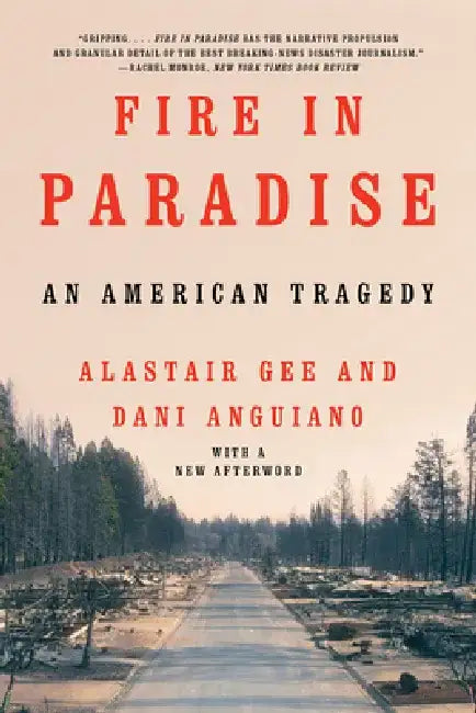 Fire in Paradise: An American Tragedy by Dani Anguiano