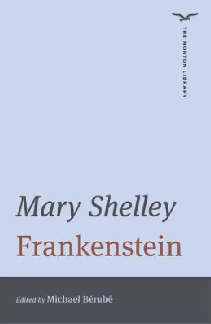 Frankenstein (the Norton Library) by Mary Shelley, Michael Bérubé