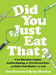 Did You Just Eat That?: Two Scientists Explore Double-Dipping, the Five-Second Rule, and Other Food Myths in the Lab by Paul Dawson