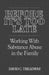 Before It's Too Late: Working with Substance Abuse in the Family by David C. Treadway