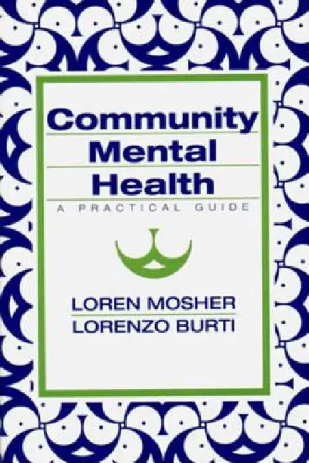 Community Mental Health: A Practical Guide by Lorenzo Burti, Loren R. Mosher