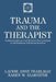 Trauma and the Therapist: Countertransference and Vicarious Traumatization in Psychothcountertransference and Vicarious Traumatization in Psycho by Laurie Anne Pearlman