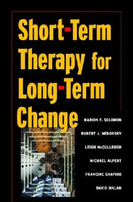 Short-Term Therapy for Long-Term Change by Marion F. Solomon
