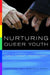 Nurturing Queer Youth: Family Therapy Transformed by Linda Stone Fish