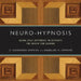Neuro-Hypnosis: Using Self-Hypnosis to Activate the Brain for Change by C. Alexander Simpkins