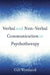 Verbal and Non-Verbal Communication in Psychotherapy by Gill Westland