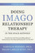 Doing Imago Relationship Therapy in the Space-Between: A Clinician's Guide by Harville Hendrix