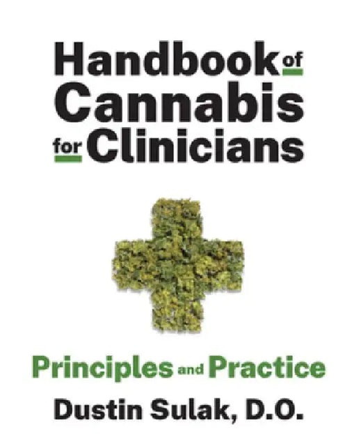 Handbook of Cannabis for Clinicians by Dustin, DO Sulak