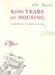 6,000 Years of Housing by Norbert Schoenauer