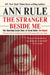 The Stranger Beside Me by Ann Rule