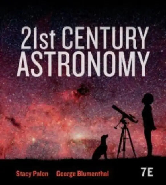 21st Century Astronomy by Stacy (Weber State University) Palen