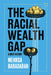 The Racial Wealth Gap: A Brief History by Mehrsa Baradaran