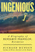 Ingenious: A Biography of Benjamin Franklin, Scientist by Richard Munson