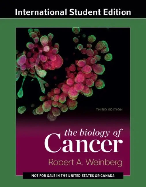 The Biology of Cancer by Robert A. (Massachusetts Institute of Technology) Weinberg