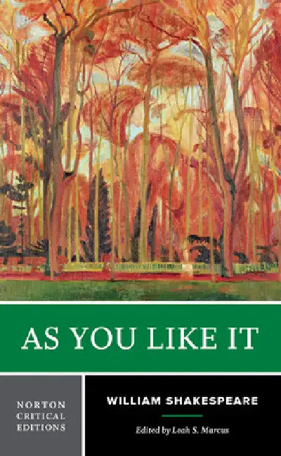 As You Like It: A Norton Critical Edition by William Shakespeare, Leah S. Marcus