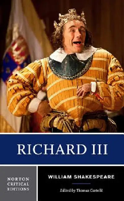Richard III: A Norton Critical Edition by William Shakespeare, Thomas Cartelli