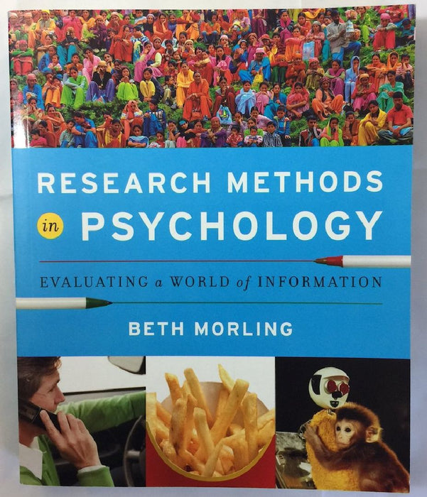Research Methods in Psychology: Evaluating a World of Information by Beth Morling