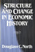 Structure and Change in Economic History by Douglass C. North