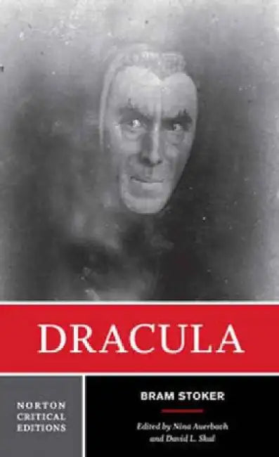 Dracula: Authoritative Text, Contexts, Reviews and Reactions, Dramatic and Film Variations, Criticism