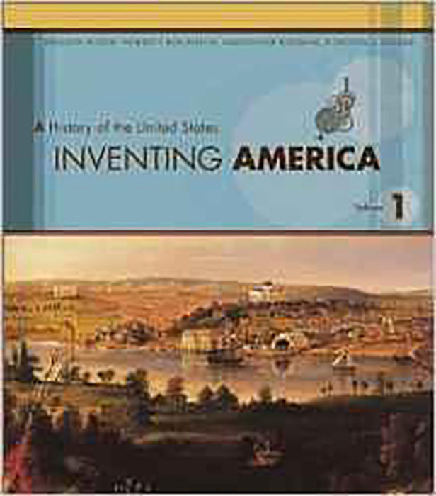 Inventing America: A History of the United States (Vol. 1)