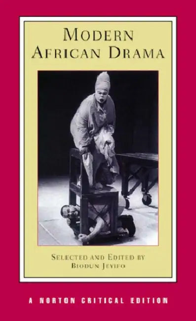 Modern African Drama: A Norton Critical Edition by Biodun Jeyifo