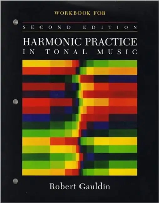 Workbook: For Harmonic Practice in Tonal Music, Second Edition by Robert Gauldin