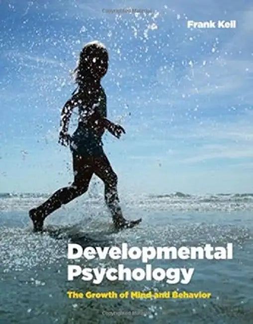 Developmental Psychology: The Growth of Mind and Behavior by Frank Keil