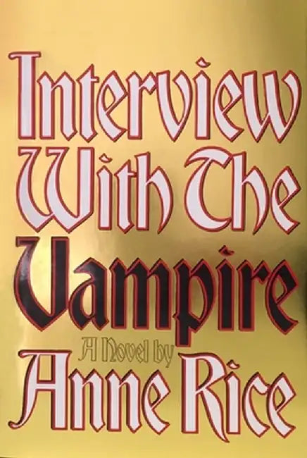 Interview with the Vampire: Anniversary Edition by Anne Rice