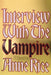 Interview with the Vampire: Anniversary Edition by Anne Rice
