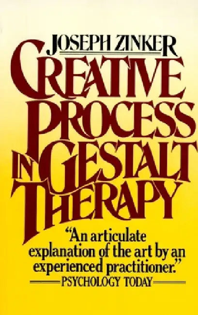 Creative Process in Gestalt Therapy by Joseph Zinker