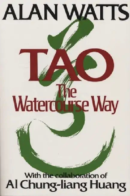 Tao: The Watercourse Way by Alan W. Watts