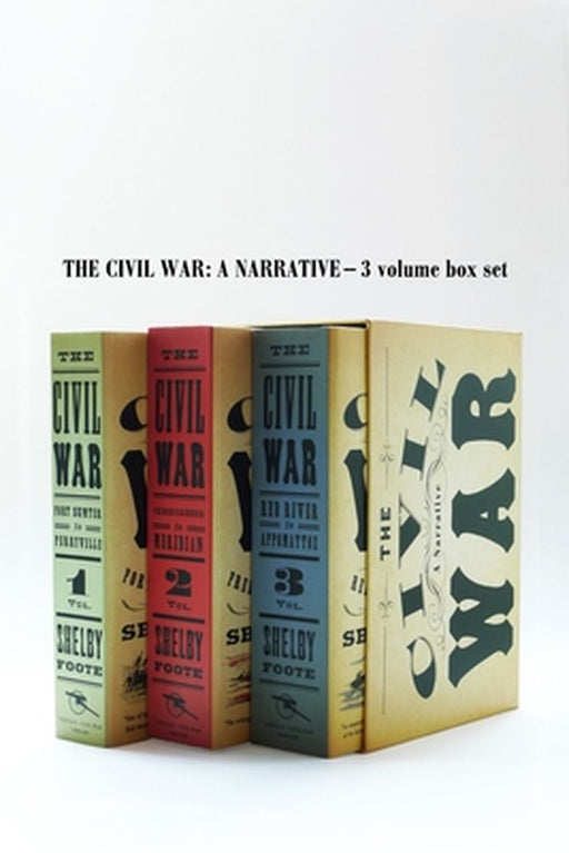 The Civil War: A Narrative by Shelby Foote