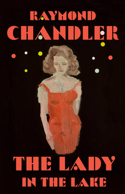 The Lady in the Lake by Raymond Chandler