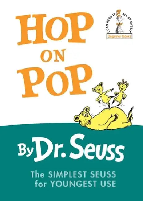 Hop on Pop: The Simplest Seuss for Youngest Use by Dr Seuss
