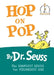 Hop on Pop: The Simplest Seuss for Youngest Use by Dr Seuss
