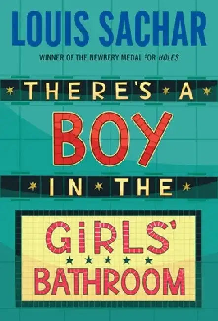 There's a Boy in the Girls' Bathroom by Louis Sachar
