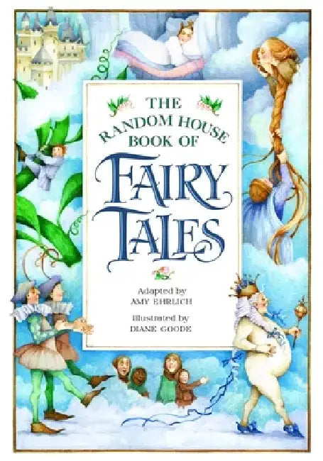 The Random House Book of Fairy Tales by Amy Ehrlich