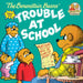 The Berenstain Bears and the Trouble at School by Stan Berenstain