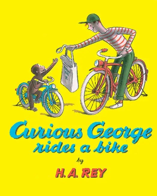 Curious George Rides a Bike by H. A. Rey