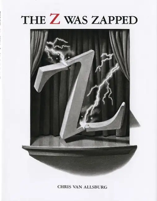 The Z Was Zapped by Chris Van Allsburg