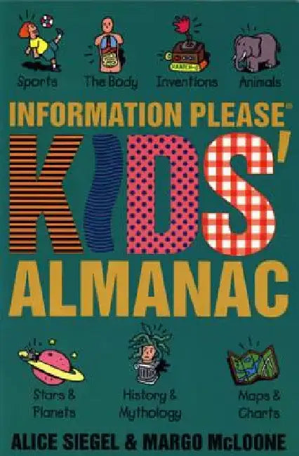 The Information Please Kids Almanac by Alice Siegel