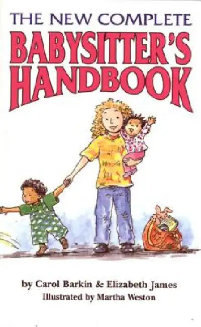 The New Complete Babysitter's Handbook by Elizabeth James