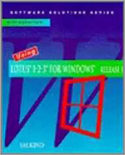 Using Lotus 1-2-3 For Windows Release 5 by Neil J. Salkind