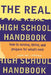 The Real High School Handbook: How to Survive, Thrive, and Prepare for What's Next by Susan Abel Lieberman