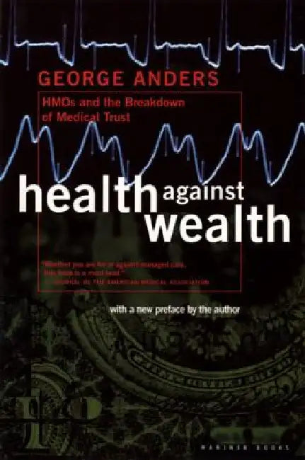 Health Against Wealth by George Anders