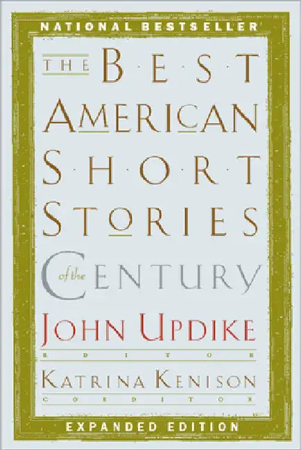 The Best American Short Stories of the Century by John Updike