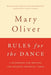Rules for the Dance: A Handbook for Writing and Reading Metrical Verse by Mary Oliver