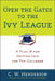 Open the Gates to the Ivy League: A Plan B for Getting into the Top Colleges by C. W. Henderson