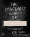 The Imaginary World Of... by Keri Smith
